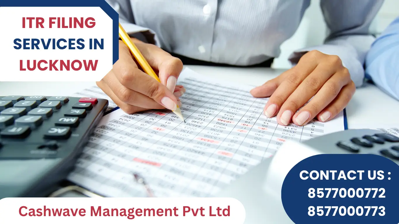 ITR Filing Services in Lucknow – Complete Guide for Individuals & Businesses